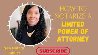 How to Notarize A Limited Power of Attorney for New Notaries General Notary entrepreneur notary [upl. by Rabush]