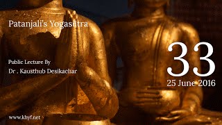 Patanjalis Yogasutra  Dr Kausthub Desikachar  YS I39  25 June 2016 [upl. by Itnahsa425]