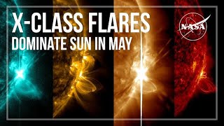 XClass Flares Dominate Sun in May [upl. by Saoj]