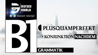 B1 GRAMMATIK  PLUSQUAMPERFEKT  NACHDEM  LEKTION 11 [upl. by Annas]