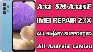 Samsung Galaxy A32 A325F Imei Repair All Binary With Z3x Latest Update 2022 100 Tested And Working [upl. by Enirod]