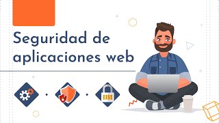 Técnico en Seguridad de aplicaciones web [upl. by Yrrac23]