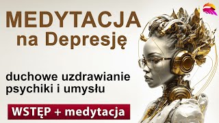 Medytacja na depresję Zawiera genetyczny moduł wspomagający likwidację stanów depresyjnych [upl. by Lachus960]