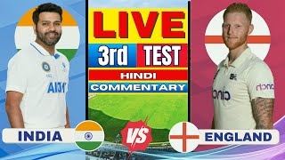 India vs England 3rd Test Live Score amp Commentary  IND vs ENG 3rd test day 3 livestream [upl. by Cirderf]