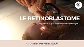 Le rétinoblastome Pole Ophtalmologique [upl. by Ecinue]