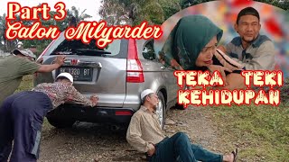 Part 3 Bahlol Calon Milyarder  TEKATEKI KEHIDUPAN Komedi Ngakak Atoklabu [upl. by Ilana]