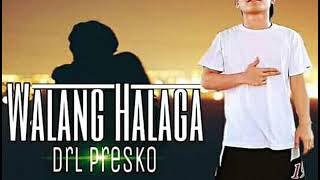 Walang Halaga  Drl Presko 13thBeatz Shot Gang Production [upl. by Shelagh]