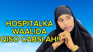 HOSPITALKA WAALIDA IYO QISADII BUKANKE CABSIDA BADNAYDsawdamqaalib [upl. by Gavra410]