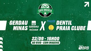 Copa Brasília 2024 Feminino  Gerdau Minas vs Dentil Praia Clube [upl. by Hgielak]