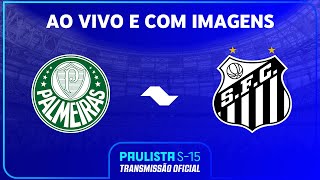 JOGO COMPLETO PALMEIRAS X SANTOS  FINAL VOLTA  PAULISTA SUB15 2024 [upl. by Iemaj176]