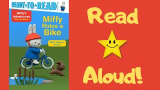 STORYTIME Miffy Rides a Bike READ ALOUD Stories For Children [upl. by Blum]