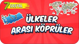 7 Sınıf Sosyal Ülkeler Arası Köprüler 2022 [upl. by Ekaj]