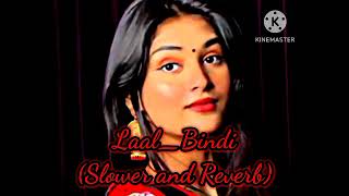 Laal Bindi slower and reverb  LOFI LYRICAL [upl. by Nnyre]