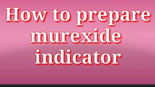 How to prepare murexide indicator [upl. by Llertnor]