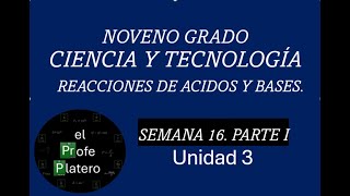 SEMANA 16 NOVENO GRADO CIENCIA Y TECNOLOGÍA REACCIONES DE ACIDOS Y BASES PARTE I [upl. by Redienhcs]