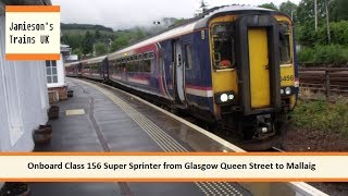 Onboard Class 156 Super Sprinter from Glasgow Queen Street to Mallaig [upl. by Stokes]