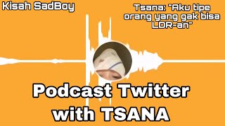 Podcast With Tsana  Tsana Gk Bisa LDRan [upl. by Alad681]