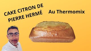 Cake citron de Pierre HERMÉ au Thermomix [upl. by Mirielle]