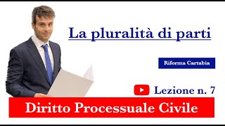 Procedura civile lezione n7 La pluralità di parti [upl. by Aneloaup]