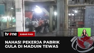 Tiga Karyawan Pabrik Gula Alami Kecelakaan Kerja Satu Orang Tewas  Kabar Pagi tvOne [upl. by Aube]