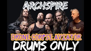 ARCHSPIRE  Drone Corpse Aviator  DRUMS ONLY  archspireaudition [upl. by Trilbee]