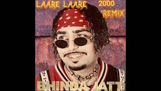 BHINDA JATT LAARE LAARE 2000 REMIX [upl. by Patience]