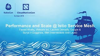 Performance and Scale  Istio Service Mesh  Fawad Khaliq Laurent Demailly amp Surya V Duggirala [upl. by Ahsinelg]