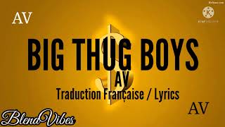 AV  Big Thug Boys Lyrics Traduction Française Tiktok  Chanson tendance 2021 [upl. by Auqenahc]