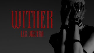 LEX VISCERA  quotWITHERquot Official Music Video [upl. by Chemash658]