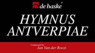 Hymnus Antverpiae – Jan Van der Roost [upl. by Sirraj725]