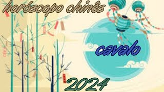 Horóscopo Chinês 2024  Cavalo [upl. by Rosella]