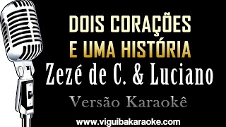 🔴 Dois Corações e Uma Histróia  ZZ amp Luciano Karaokê [upl. by Nidla376]