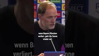 Tuchel quotSelbst wenn Bayern verliert geht die Sonne wieder aufquot [upl. by Ranna667]