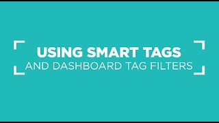 Using Smart Tags and Dashboard Tag Filters [upl. by Eliga]