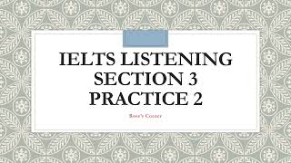 IELTS Listening Section 3 Practice 2 [upl. by Irakuy]