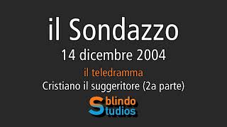 14122004 il teledramma  Cristiano il suggeritore 2a parte il Sondazzo ilSondazzo [upl. by Adnov]