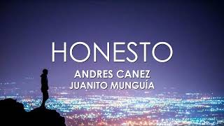 Honesto  Andres Canez amp Juanito Munguía Letra [upl. by Alakcim285]