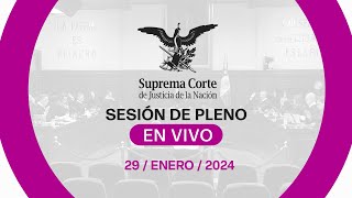 Sesión del Pleno de la SCJN 29 enero 2024 [upl. by Elspeth]