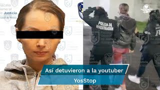 Así detuvieron a la youtuber YosStop [upl. by Aggy]