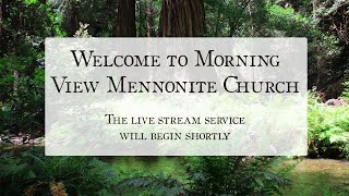 Morning View Mennonite Church Live Stream July 25 2021 [upl. by Roxie824]