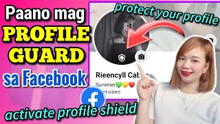 PAANO MAGPROFILE GUARD SA FACEBOOK  ACTIVATE PROFILE SHIELD  Riencyll Cabile [upl. by Shepp]