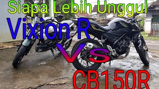 Siapa yang Lebih Unggul Vixion R Vs CB150R [upl. by Herates]