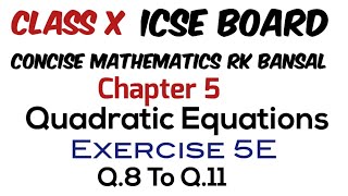 Exercise 5E Q8 to Q 11 Class 10 Maths ICSE Board RK Bansal [upl. by Sindee]