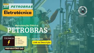 🟢Manutenção Elétrica  Petrobras  Técnico em Eletrotécnica  Curso Preparatório [upl. by Chelsy604]