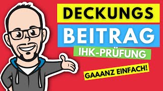 Deckungsbeitrag gaaanz einfach  IHK Prüfung Winter 20172018 [upl. by Aneetsirhc478]