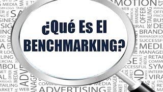 Qué Es El Benchmarking Curso de Marketing [upl. by Dulcy]