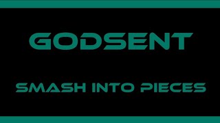 Godsent  Smash Into Pieces Lyrics [upl. by Alansen]