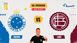 Cruzeiro x Lanús  AO VIVO  Copa SulAmericana 2024  Rádio Craque Neto [upl. by Retxed]