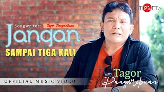 Tagor Pangaribuan  Jangan Sampai Tiga Kali Official Music Video [upl. by Su]