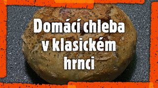 Domácí chleba v klasickém hrnci  ultrajednoduchý postup [upl. by Olzsal]